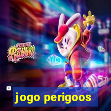 jogo perigoos